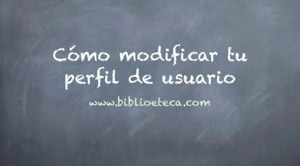 Video de ayuda para modificar tu perfil